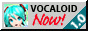Vocaloid NOW!! A web button with the description: Vocaloid NOW!!